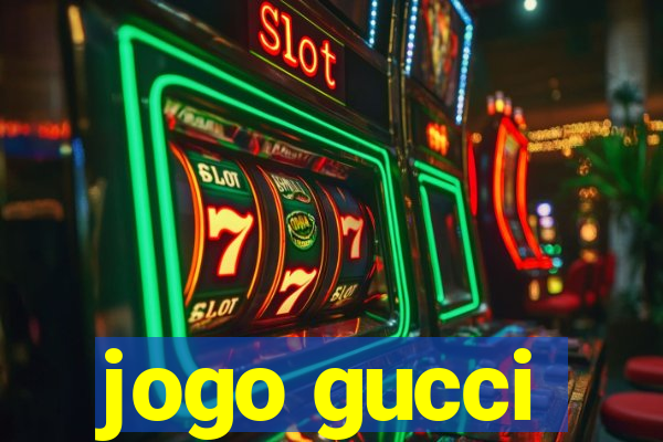 jogo gucci